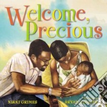 Welcome, Precious libro in lingua di Grimes Nikki, Collier Bryan (ILT)