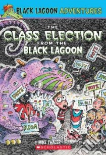The Class Election from the Black Lagoon libro in lingua di Thaler Mike, Lee Jared D. (ILT)