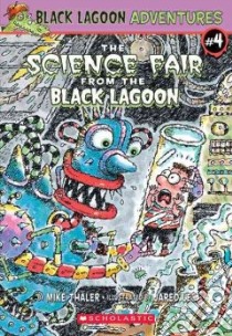 The Science Fair From The Black Lagoon libro in lingua di Thaler Mike, Lee Jared D. (ILT)