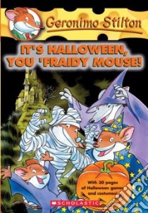 It's Halloween, You 'fraidy Mouse! libro in lingua di Stilton Geronimo