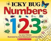 Icky Bug Numbers libro in lingua di Pallotta Jerry, Biedrzycki David (ILT), Bolster Rob (ILT)