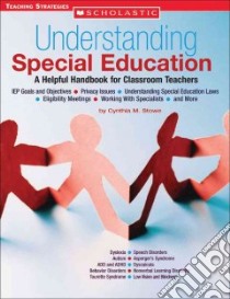 Understanding Special Education libro in lingua di Stowe Cynthia M.