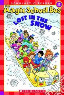 The Magic School Bus Lost in the Snow libro in lingua di Cole Joanna