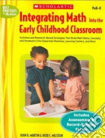Integrating Math into the Early Childhood Classroom libro in lingua di Martin Joan D., Milstein Vicki C.