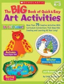 The Big Book of Quick & Easy Art Activities libro in lingua di Bentley Linda M.