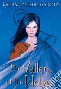 The Valley of the Wolves libro in lingua di Garcia Laura Gallego, Gallego Garcia Laura, Peden Margaret Sayers