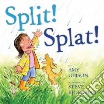 Split! Splat! libro in lingua di Gibson Amy, Bjorkman Steve (ILT)