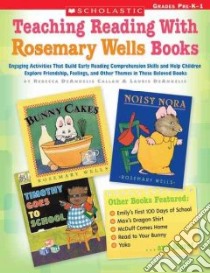 Teaching Reading With Favorite Rosemary Wells Books libro in lingua di Callan Rebecca Deangelis, Deangelis Laurie