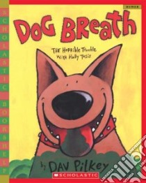 Dog Breath libro in lingua di Pilkey Dav