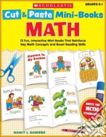 Cut & Paste Mini-books Math Grades K-1 libro in lingua di Sanders Nancy I.