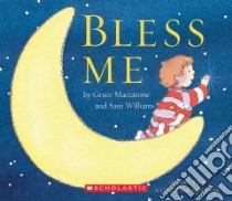 Bless Me libro in lingua di MacCarone Grace, Williams Sam (ILT)