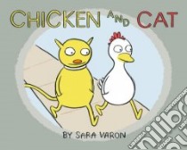 Chicken and Cat libro in lingua di Varon Sara