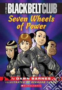 Seven Wheels Of Power libro in lingua di Barnes Dawn, Chang Bernard (ILT)