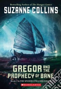 Gregor And The Prophecy Of Bane libro in lingua di Collins Suzanne