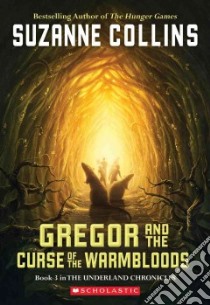 Gregor And the Curse of the Warmbloods libro in lingua di Collins Suzanne