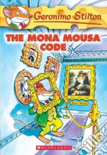 The Mona Mousa Code libro in lingua di Stilton Geronimo, Wolf Matt (ILT)