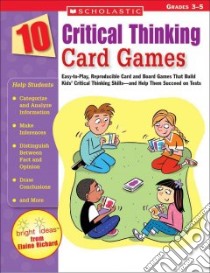 10 Critical Thinking Card Games libro in lingua di Richard Elaine