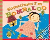 Sometimes I'm Bombaloo libro in lingua di Vail Rachel, Heo Yumi (ILT)