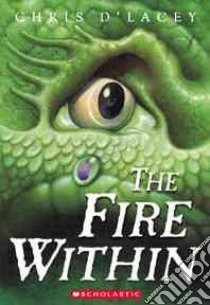 The Fire Within libro in lingua di D'Lacey Chris