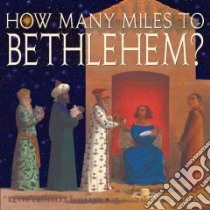 How Many Miles to Bethlehem? libro in lingua di Crossley-Holland Kevin, Malone Peter (ILT)