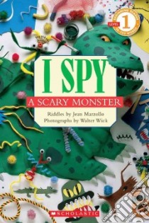 I Spy a Scary Monster libro in lingua di Marzollo Jean, Wick Walter (ILT)