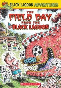 The Field Day from the Black Lagoon libro in lingua di Thaler Mike, Lee Jared D. (ILT)