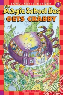 The Magic School Bus Gets Crabby libro in lingua di Earhart Kristin, Bracken Carolyn (ILT), Cole Joanna