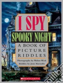 I Spy Spooky Night libro in lingua di Marzollo Jean, Wick Walter (PHT)