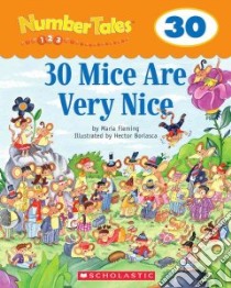 Thirty Mice Are Very Nice! libro in lingua di Scholastic Inc.