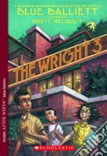 The Wright 3 libro in lingua di Balliett Blue, Helquist Brett (ILT)