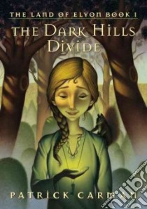 The Dark Hills Divide libro in lingua di Carman Patrick
