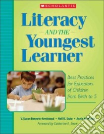 Literacy And the Youngest Learner libro in lingua di Bennett-Armistead V. Susan, Duke Nell K., Moses Annie M.