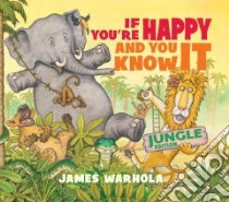 If You're Happy and You Know It libro in lingua di Warhola James