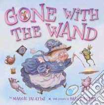 Gone With the Wand libro in lingua di Palatini Margie