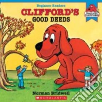 Clifford's Good Deeds libro in lingua di Bridwell Norman