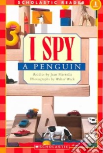 I Spy a Penguin libro in lingua di Marzollo Jean, Wick Walter (PHT)
