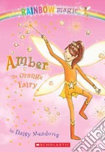 Amber the Orange Fairy libro in lingua di Meadows Daisy, Ripper Georgie (ILT)