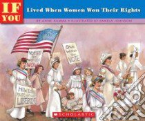 If You Lived When Women Won Their Rights libro in lingua di Kamma Anne, Johnson Pamela (ILT)