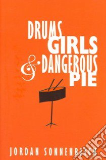 Drums, Girls, And Dangerous Pie libro in lingua di Sonnenblick Jordan