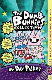 The Dumb Bunnies Collection libro in lingua di Pilkey Dav
