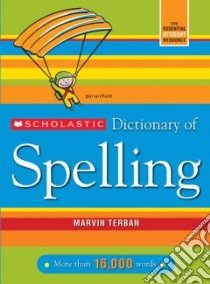 Scholastic Dictionary of Spelling libro in lingua di Terban Marvin