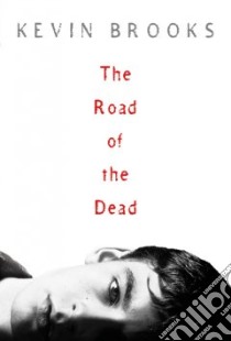 The Road of the Dead libro in lingua di Brooks Kevin