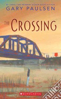 The Crossing libro in lingua di Paulsen Gary