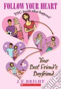 Your Best Friend's Boyfriend libro in lingua di Bright J. E.