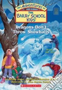 Dragons Don't Throw Snowballs libro in lingua di Dadey Debbie, Jones Marcia Thornton, Gurney John Steven (ILT)