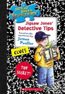 Jigsaw Jones' Detective Tips libro in lingua di Preller James, Smith Jamie (ILT), Alley R. W. (ILT)