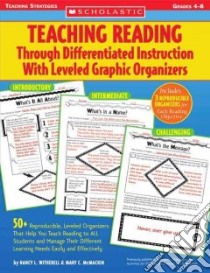 Teaching Reading Through Differentiated Instruction With Leveled Graphic Organizers libro in lingua di Witherell Nancy L., McMackin Mary C.