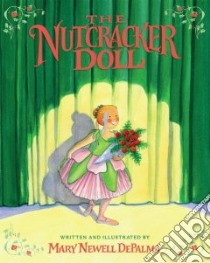 The Nutcracker Doll libro in lingua di Depalma Mary Newell
