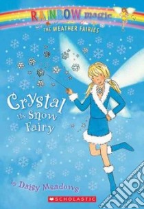 Crystal, the Snow Fairy libro in lingua di Meadows Daisy, Ripper Georgie (ILT)