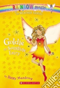 Goldie the Sunshine Fairy libro in lingua di Meadows Daisy, Ripper Georgie (ILT)